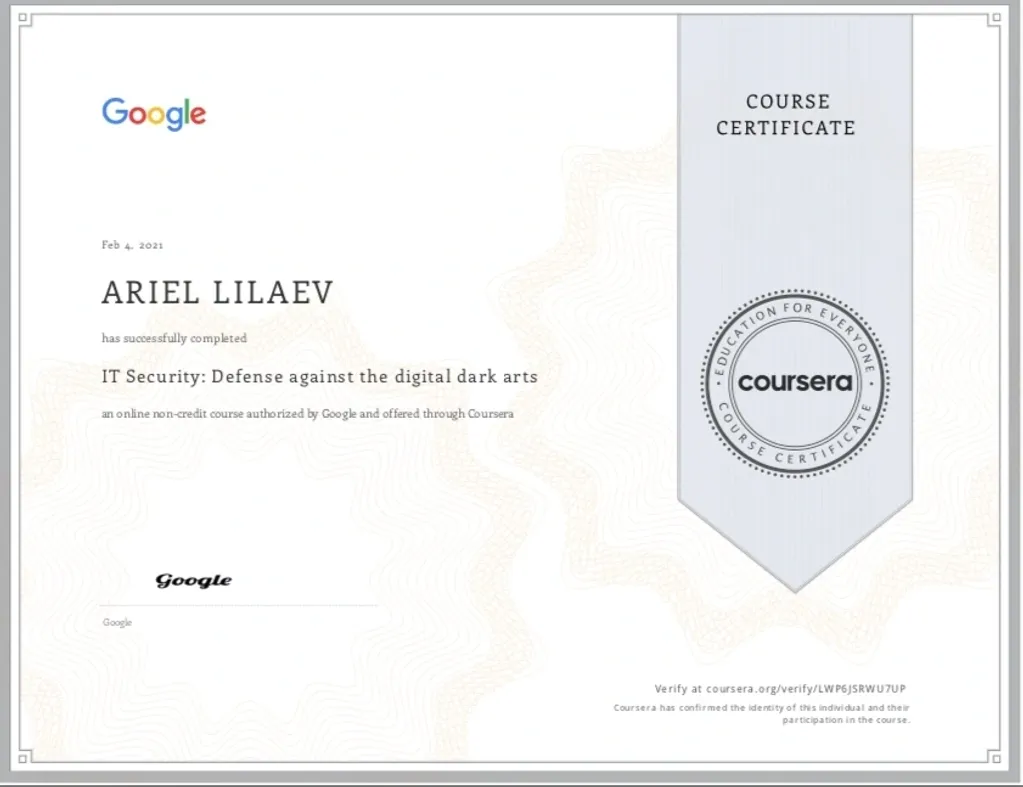 IT Security | Google | אריאל לילייב SYBER - Cyber Security Consulting Ariel Lilaev | Google IT Security Defense against the digital dark arts Coursera 2021